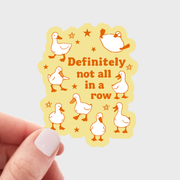 Definitely Not All in a Row Sticker