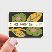 Oh Look, Nobody Gives a Shit Sticker